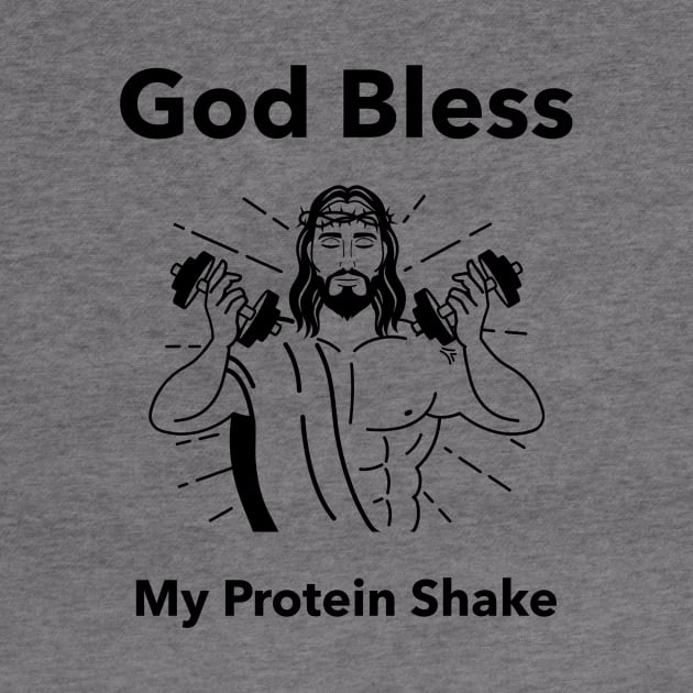 God Bless My Protein Shake - Premier Protein Shake Powder Atkins Protein Shakes by Medical Student Tees